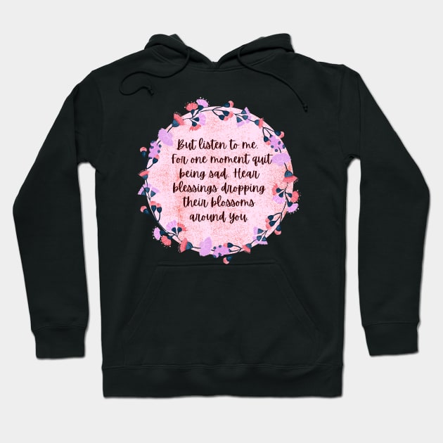 Blessings Blossoms- Aesthetic Rumi Quote Hoodie by Faeblehoarder